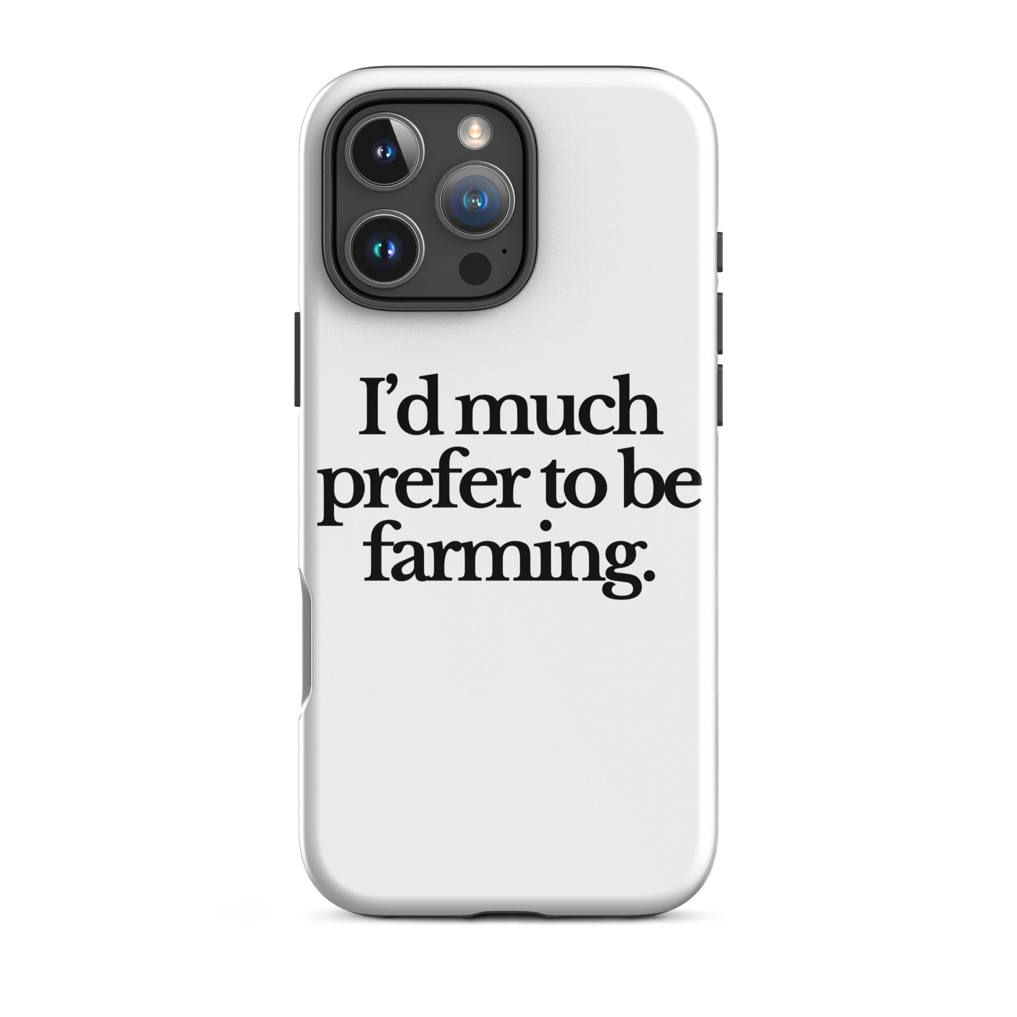 The Tractor Mugs Store iPhone 16 Pro Max I'D MUCH PREFER TO BE FARMING | Tough Case for iPhone® Quality Farmers Merch