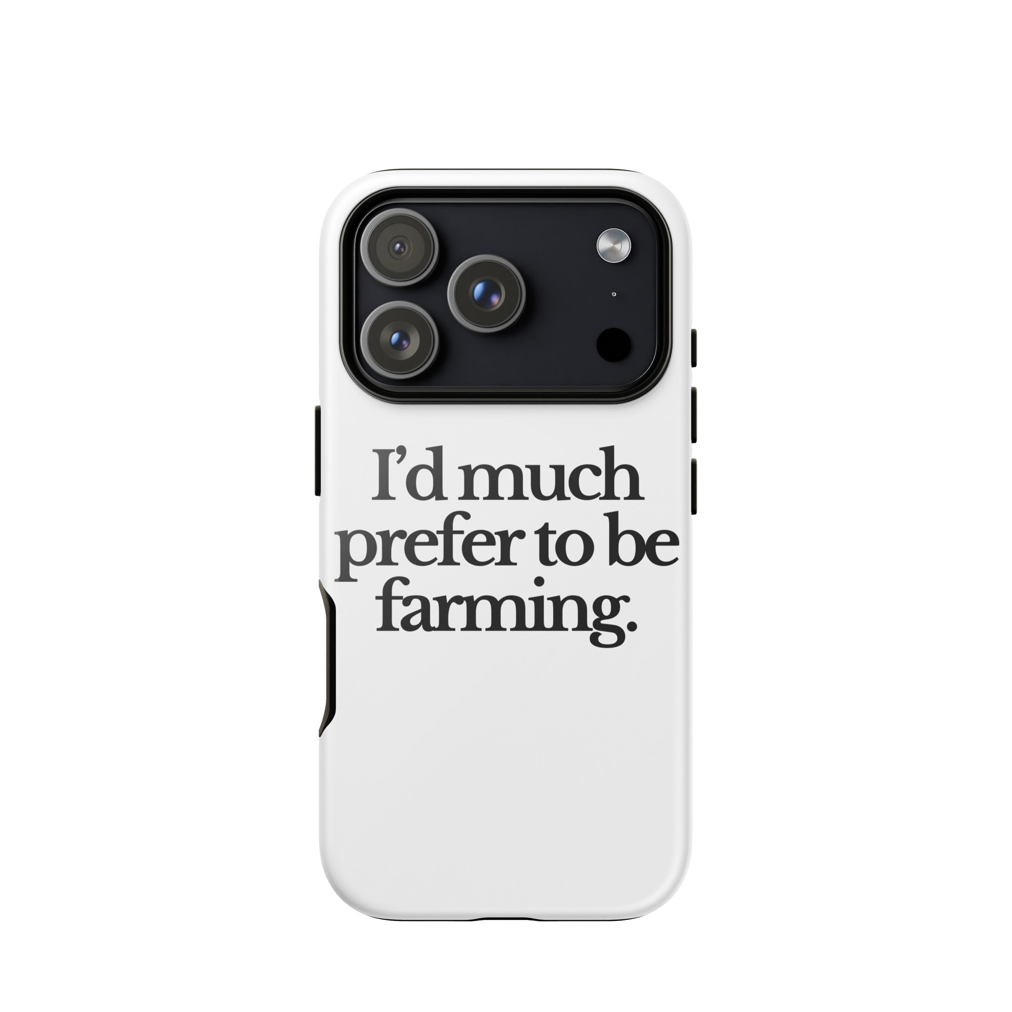 The Tractor Mugs Store iPhone 17 Pro I'D MUCH PREFER TO BE FARMING | Tough Case for iPhone® Quality Farmers Merch