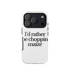 The Tractor Mugs Store iPhone 17 Pro I'D RATHER BE CHOPPIN MAIZE | Tough Case for iPhone® Quality Farmers Merch