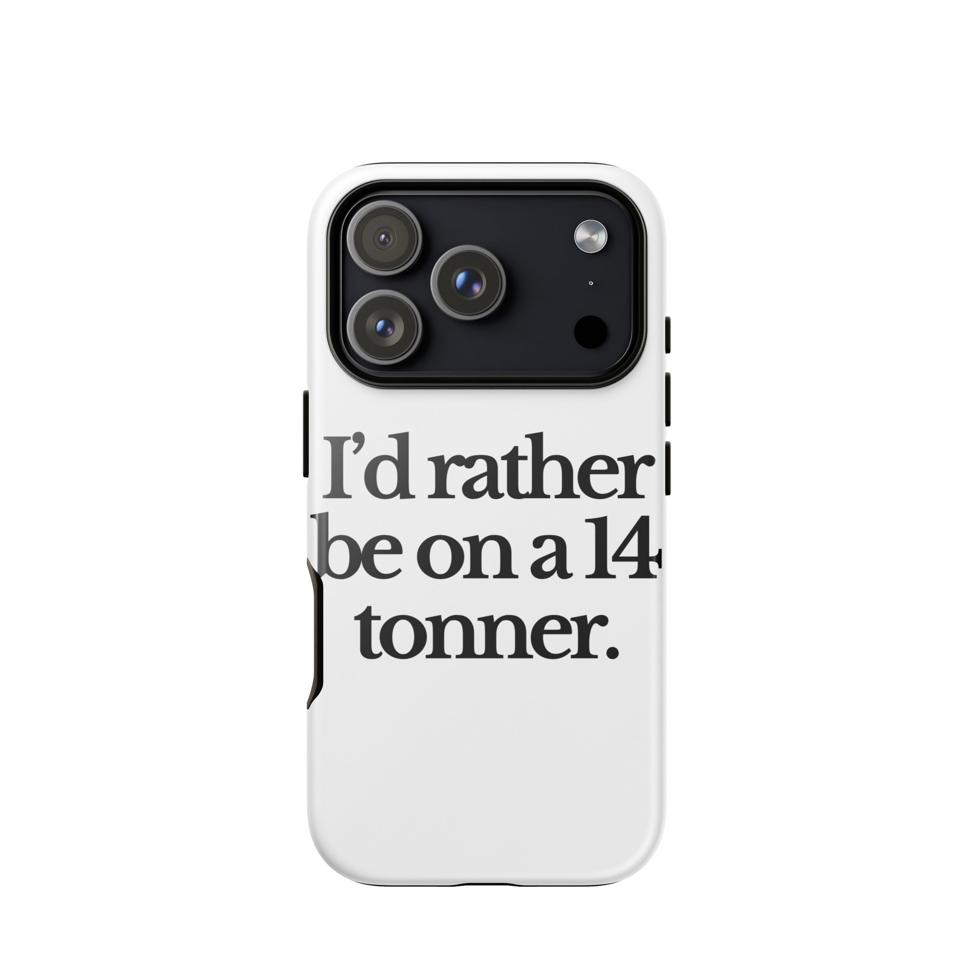 The Tractor Mugs Store iPhone 17 Pro I'D RATHER BE ON A 14 TONNER | Tough Case for iPhone® Quality Farmers Merch