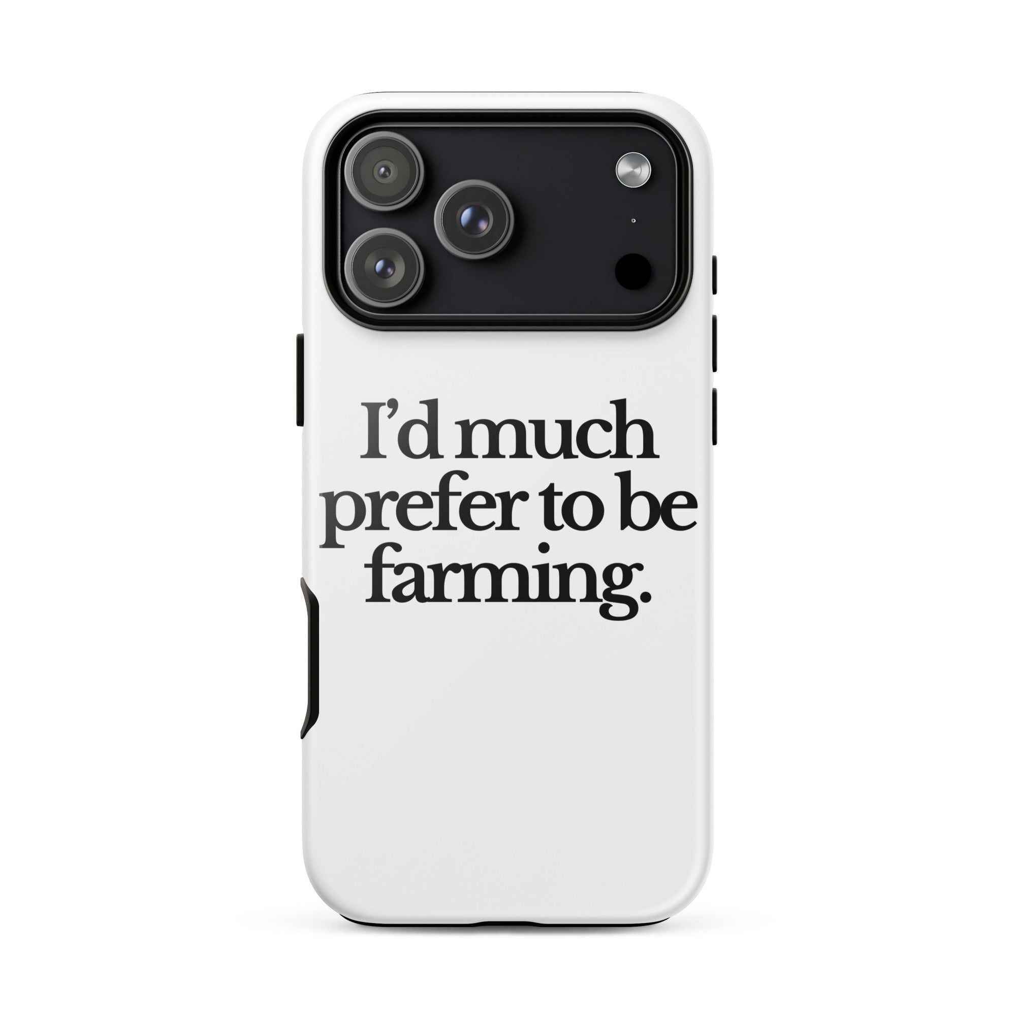 The Tractor Mugs Store iPhone 17 Pro Max I'D MUCH PREFER TO BE FARMING | Tough Case for iPhone® Quality Farmers Merch