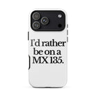 The Tractor Mugs Store iPhone 17 Pro Max I'D RATHER BE ON A MX 135 | Tough Case for iPhone® Quality Farmers Merch