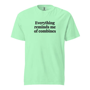 The Tractor Mugs Store Island Reef / S Everything Reminds Me of Combines | Unisex Premium T-shirt Quality Farmers Merch