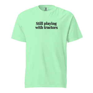 The Tractor Mugs Store Island Reef / S Still Playing With Tractors | Unisex Premium T-shirt Quality Farmers Merch