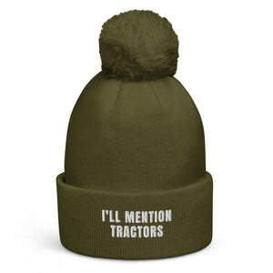 The Tractor Mugs Store Moss Green I'll Mention Tractors | Pom-Pom Beanie Quality Farmers Merch