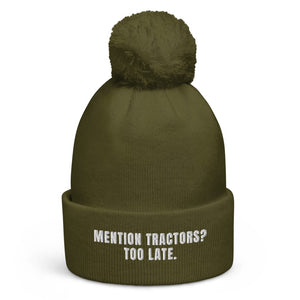 The Tractor Mugs Store Moss Green Mention Tractors? Too Late. | Pom-Pom Beanie Quality Farmers Merch