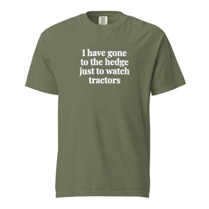 The Tractor Mugs Store Moss / S I Have Gone to the Hedge Just to Watch Tractors | Unisex Premium T-shirt Quality Farmers Merch
