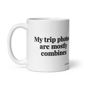The Tractor Mugs Store My Trip Photos Are Mostly Combines | White Glossy Mug Quality Farmers Merch