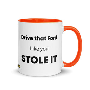 The Tractor Mugs Store Orange Drive That Ford Like You Stole It | Mug with Color Inside Quality Farmers Merch
