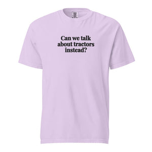 The Tractor Mugs Store Orchid / S Can We Talk About Tractors Instead? | Unisex Premium T-shirt Quality Farmers Merch