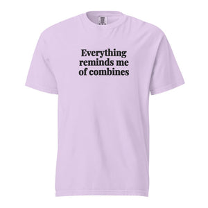 The Tractor Mugs Store Orchid / S Everything Reminds Me of Combines | Unisex Premium T-shirt Quality Farmers Merch