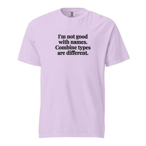 The Tractor Mugs Store Orchid / S I'm Not Good with Names. Combine Types Are Different. | Unisex Premium T-shirt Quality Farmers Merch