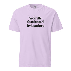 The Tractor Mugs Store Orchid / S Weirdly Fascinated by Tractors | Unisex Premium T-shirt Quality Farmers Merch