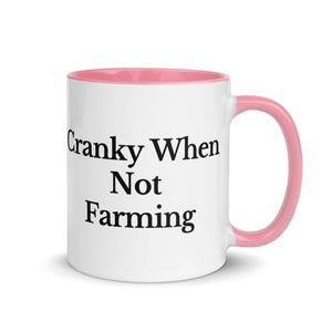The Tractor Mugs Store Pink / 11 oz CRANKY WHEN NOT FARMING | Mug with Color Inside Quality Farmers Merch