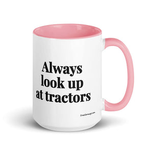 The Tractor Mugs Store Pink Always Look Up At Tractors | 15 oz Mug with Color Inside Quality Farmers Merch