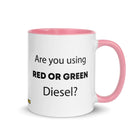 The Tractor Mugs Store Pink Are You Using Red Or Green Diesel?  | Mug with Color Inside Quality Farmers Merch