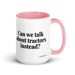 The Tractor Mugs Store Pink Can We Talk About Tractors Instead? | 15 oz Mug with Color Inside Quality Farmers Merch