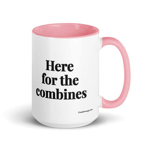 The Tractor Mugs Store Pink Here for the Combines | 15 oz Mug with Color Inside Quality Farmers Merch