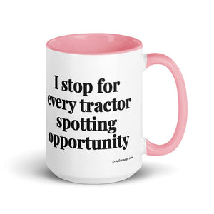 The Tractor Mugs Store Pink I Stop for Every Tractor Spotting Opportunity | 15 oz Mug with Color Inside Quality Farmers Merch