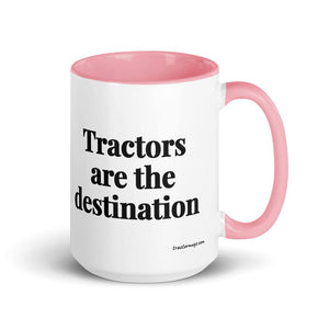 The Tractor Mugs Store Pink Tractors Are the Destination | 15 oz Mug with Color Inside Quality Farmers Merch