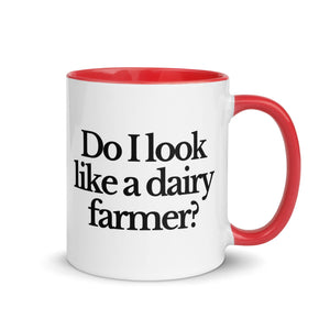 The Tractor Mugs Store Red / 11 oz DO I LOOK LIKE A DAIRY FARMER | Mug with Color Inside Quality Farmers Merch