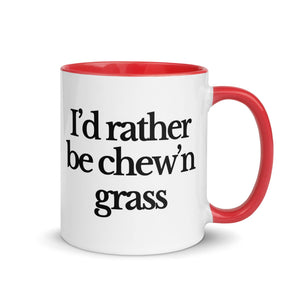 The Tractor Mugs Store Red / 11 oz I'D RATHER BE CHEW'N GRASS | Mug with Color Inside Quality Farmers Merch