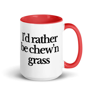 The Tractor Mugs Store Red / 15 oz I'D RATHER BE CHEW'N GRASS | Mug with Color Inside Quality Farmers Merch
