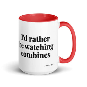 The Tractor Mugs Store Red I'd Rather Be Watching Combines | 15 oz Mug with Color Inside Quality Farmers Merch