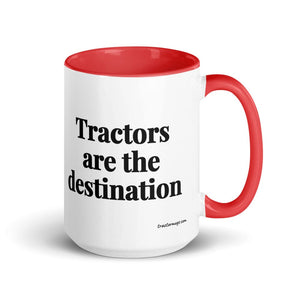 The Tractor Mugs Store Red Tractors Are the Destination | 15 oz Mug with Color Inside Quality Farmers Merch