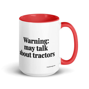 The Tractor Mugs Store Red Warning: May Talk About Tractors | 15 oz Mug with Color Inside Quality Farmers Merch