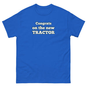The Tractor Mugs Store Royal / S Congrats on the new Tractor | Unisex classic tee Quality Farmers Merch