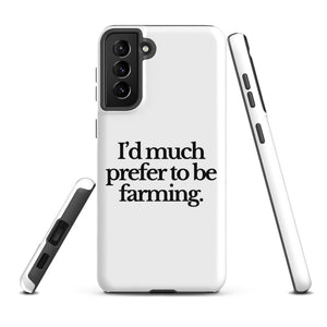 The Tractor Mugs Store Samsung Galaxy S21 Plus I'D MUCH PREFER TO BE FARMING | Tough case for Samsung® Quality Farmers Merch
