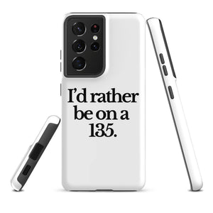 The Tractor Mugs Store Samsung Galaxy S21 Ultra I'D RATHER BE ON A 135 | Tough case for Samsung® Quality Farmers Merch