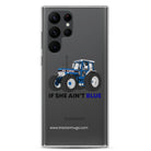 The Tractor Mugs Store Samsung Galaxy S22 Ultra If She Ain't Blue | Clear Case for Samsung® Quality Farmers Merch