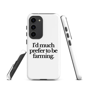 The Tractor Mugs Store Samsung Galaxy S23 I'D MUCH PREFER TO BE FARMING | Tough case for Samsung® Quality Farmers Merch