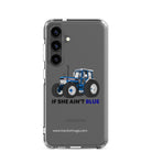 The Tractor Mugs Store Samsung Galaxy S24 If She Ain't Blue | Clear Case for Samsung® Quality Farmers Merch