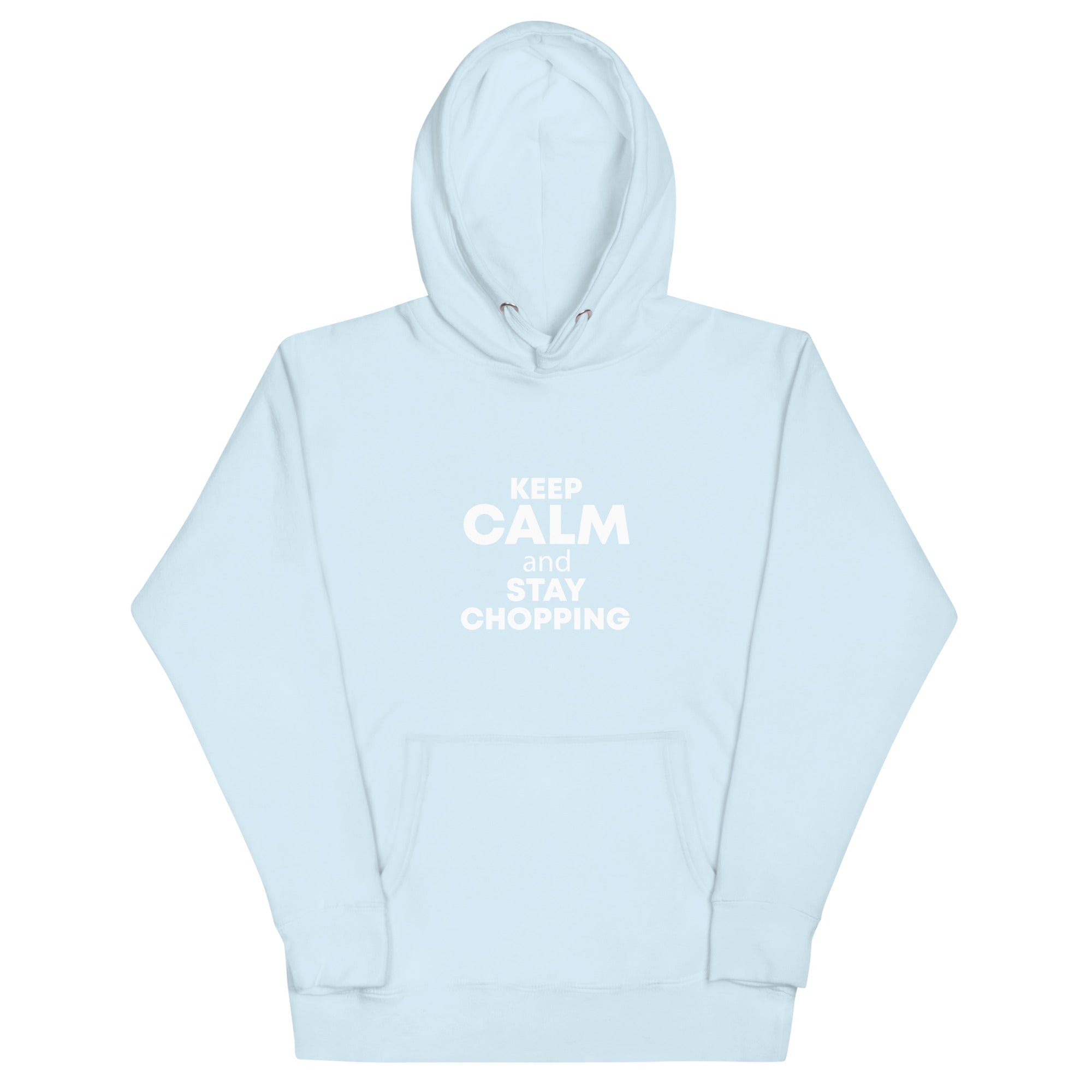The Tractor Mugs Store Sky Blue / S Keep Calm. Stay Choppin | Unisex Hoodie Quality Farmers Merch