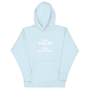 The Tractor Mugs Store Sky Blue / S Keep Calm. Stay Choppin | Unisex Hoodie Quality Farmers Merch
