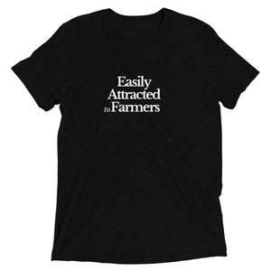 The Tractor Mugs Store Solid Black Triblend / XS Easily Attracted to Farmers | T-shirt Quality Farmers Merch