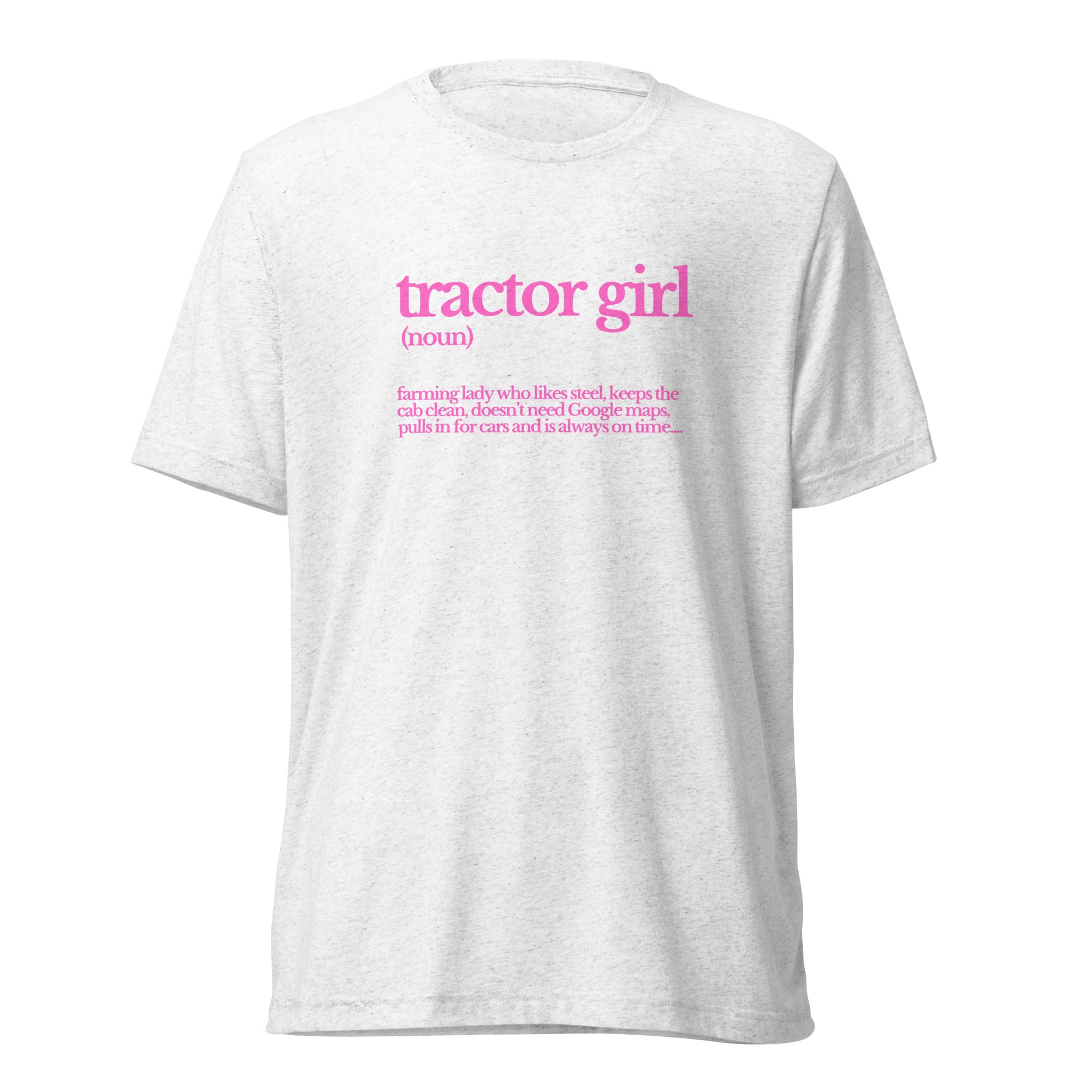 The Tractor Mugs Store Solid White Triblend / XS Tractor Girl | T-shirt Quality Farmers Merch