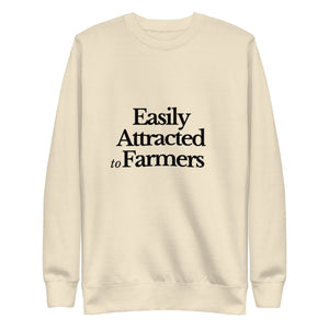 The Tractor Mugs Store Sweatshirt Bone / S EASILY ATTRACTED TO FARMERS | Unisex Premium Sweatshirt Quality Farmers Merch