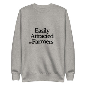 The Tractor Mugs Store Sweatshirt Carbon Grey / S EASILY ATTRACTED TO FARMERS | Unisex Premium Sweatshirt Quality Farmers Merch