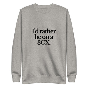 The Tractor Mugs Store Sweatshirt Carbon Grey / S I'D RATHER BE ON A 3CX | Unisex Premium Sweatshirt Quality Farmers Merch