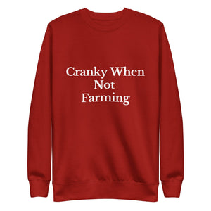 The Tractor Mugs Store Sweatshirt Cardinal / S CRANKY WHEN NOT FARMING | Unisex Premium Sweatshirt Quality Farmers Merch