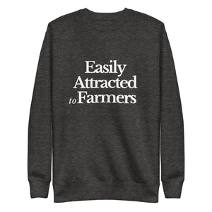 The Tractor Mugs Store Sweatshirt Charcoal Heather / S EASILY ATTRACTED TO FARMERS | Unisex Premium Sweatshirt Quality Farmers Merch