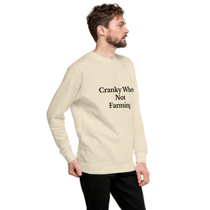 The Tractor Mugs Store Sweatshirt CRANKY WHEN NOT FARMING | Unisex Premium Sweatshirt Quality Farmers Merch