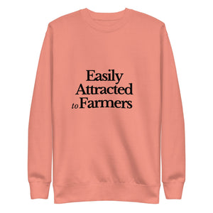The Tractor Mugs Store Sweatshirt Dusty Rose / S EASILY ATTRACTED TO FARMERS | Unisex Premium Sweatshirt Quality Farmers Merch