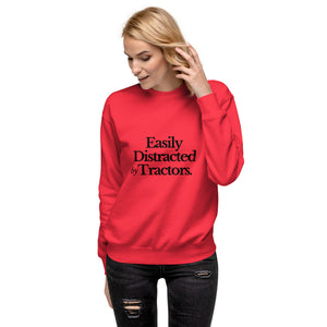 The Tractor Mugs Store Sweatshirt EASILY DISTRACTED BY TRACTORS | Unisex Premium Sweatshirt Quality Farmers Merch