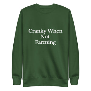 The Tractor Mugs Store Sweatshirt Forest Green / S CRANKY WHEN NOT FARMING | Unisex Premium Sweatshirt Quality Farmers Merch