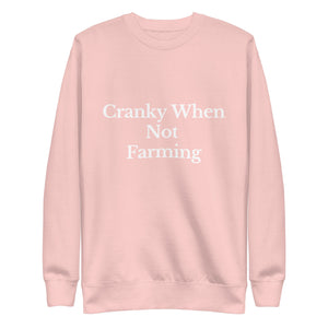 The Tractor Mugs Store Sweatshirt Light Pink / S CRANKY WHEN NOT FARMING | Unisex Premium Sweatshirt Quality Farmers Merch